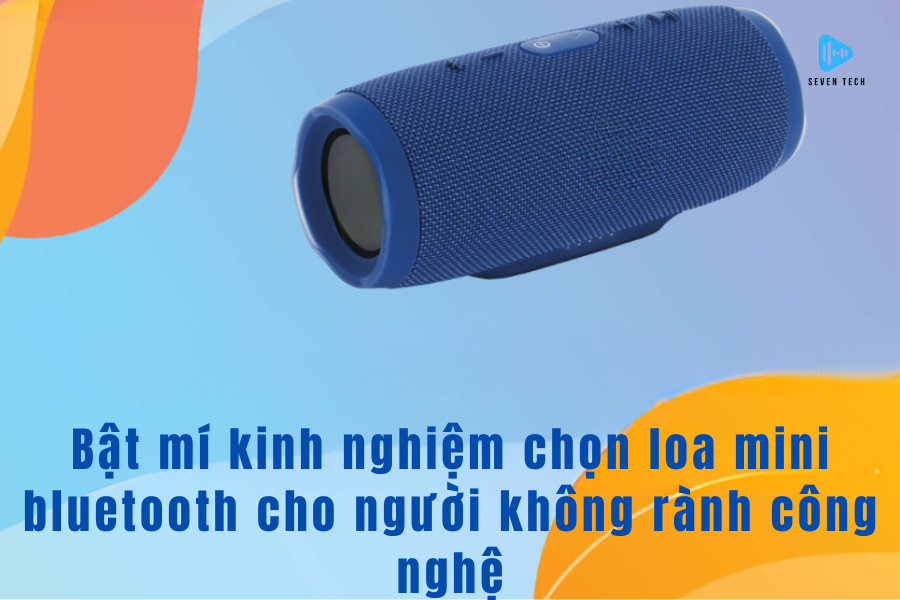 kinh-nghiem-chon-loa-mini-bluetooth-cho-nguoi-khong-ranh-cong-nghe